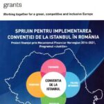 Proiect ” Sprijin pentru implementarea Conventiei de la Istambul in Romania “